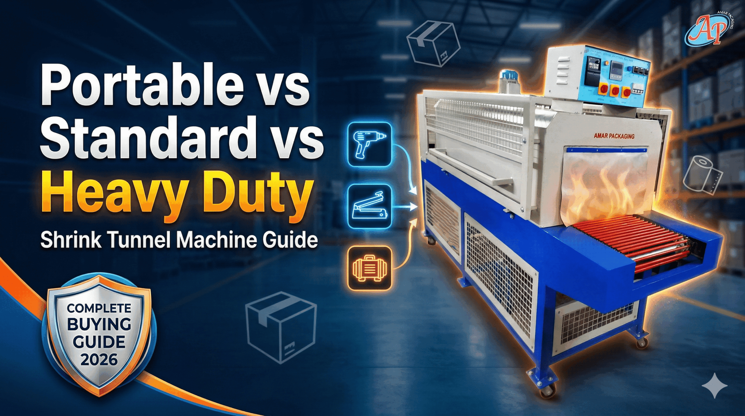 Portable vs Standard vs Heavy-Duty Shrink Tunnel Machine: Which One is Best? (2026 Guide)